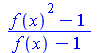 `/`(`*`(`+`(`*`(`^`(f(x), 2)), `-`(1))), `*`(`+`(f(x), `-`(1))))