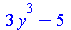 `+`(`*`(3, `*`(`^`(y, 3))), `-`(5))