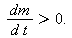 `>`(diff(m(t), t), 0.)