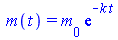 m(t) = `*`(m[0], `*`(exp(`+`(`-`(`*`(k, `*`(t)))))))