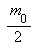 `+`(`*`(`/`(1, 2), `*`(m[0])))
