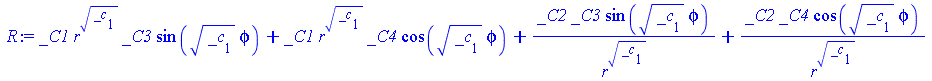 `assign`(R, `+`(`*`(_C1, `*`(`^`(r, sqrt(_c[1])), `*`(_C3, `*`(sin(`*`(sqrt(_c[1]), `*`(phi))))))), `*`(_C1, `*`(`^`(r, sqrt(_c[1])), `*`(_C4, `*`(cos(`*`(sqrt(_c[1]), `*`(phi))))))), `/`(`*`(_C2, `*`...
