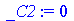 `assign`(_C2, 0)