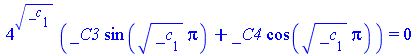 `*`(`^`(4, sqrt(_c[1])), `*`(`+`(`*`(_C3, `*`(sin(`*`(sqrt(_c[1]), `*`(Pi))))), `*`(_C4, `*`(cos(`*`(sqrt(_c[1]), `*`(Pi)))))))) = 0
