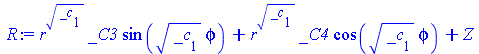 `assign`(R, `+`(`*`(`^`(r, sqrt(_c[1])), `*`(_C3, `*`(sin(`*`(sqrt(_c[1]), `*`(phi)))))), `*`(`^`(r, sqrt(_c[1])), `*`(_C4, `*`(cos(`*`(sqrt(_c[1]), `*`(phi)))))), Z))