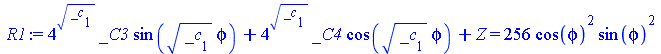 `assign`(R1, `+`(`*`(`^`(4, sqrt(_c[1])), `*`(_C3, `*`(sin(`*`(sqrt(_c[1]), `*`(phi)))))), `*`(`^`(4, sqrt(_c[1])), `*`(_C4, `*`(cos(`*`(sqrt(_c[1]), `*`(phi)))))), Z) = `+`(`*`(256, `*`(`^`(cos(phi),...