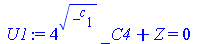 `assign`(U1, `+`(`*`(`^`(4, sqrt(_c[1])), `*`(_C4)), Z) = 0)
