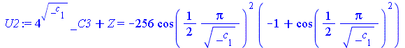 `assign`(U2, `+`(`*`(`^`(4, sqrt(_c[1])), `*`(_C3)), Z) = `+`(`-`(`*`(256, `*`(`^`(cos(`+`(`/`(`*`(`/`(1, 2), `*`(Pi)), `*`(sqrt(_c[1]))))), 2), `*`(`+`(`-`(1), `*`(`^`(cos(`+`(`/`(`*`(`/`(1, 2), `*`(...