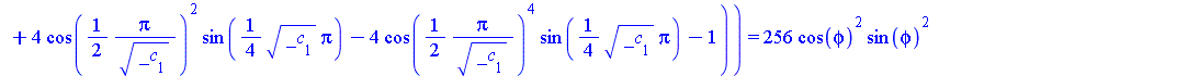 `assign`(R1, `/`(`*`(`*`(64, `+`(sin(`*`(sqrt(_c[1]), `*`(phi))), `*`(4, `*`(sin(`*`(sqrt(_c[1]), `*`(phi))), `*`(`^`(cos(`+`(`/`(`*`(`/`(1, 2), `*`(Pi)), `*`(sqrt(_c[1]))))), 2), `*`(cos(`+`(`*`(`/`(...