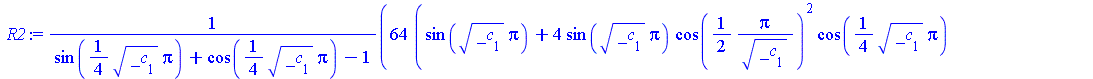 `assign`(R2, `/`(`*`(`*`(64, `+`(sin(`*`(sqrt(_c[1]), `*`(Pi))), `*`(4, `*`(sin(`*`(sqrt(_c[1]), `*`(Pi))), `*`(`^`(cos(`+`(`/`(`*`(`/`(1, 2), `*`(Pi)), `*`(sqrt(_c[1]))))), 2), `*`(cos(`+`(`*`(`/`(1,...