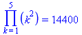 Product(`*`(`^`(k, 2)), k = 1 .. 5) = 14400