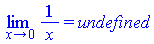 Limit(`/`(1, `*`(x)), x = 0) = undefined