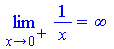 Limit(`/`(1, `*`(x)), x = 0, right) = infinity