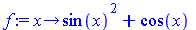 proc (x) options operator, arrow; `+`(`*`(`^`(sin(x), 2)), cos(x)) end proc